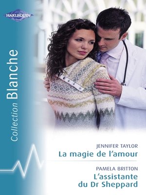 cover image of La magie de l'amour--L'assistante du Dr Sheppard (Harlequin Blanche)